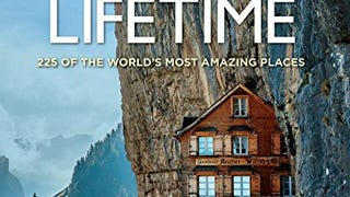 Destinations of a Lifetime: 225 of the World's Most Amazing...