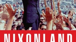 Nixonland: The Rise of a President and the Fracturing of...