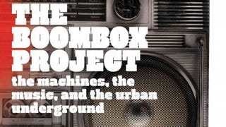 The Boombox Project: The Machines, the Music, and the Urban...
