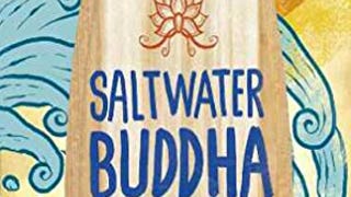 Saltwater Buddha: A Surfer's Quest to Find Zen on the...