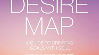 The Desire Map: A Guide to Creating Goals with