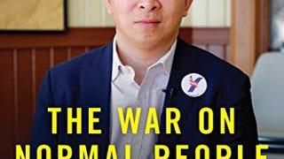 The War on Normal People: The Truth About America's Disappearing...