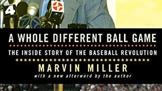 A Whole Different Ball Game: The Inside Story of the Baseball...