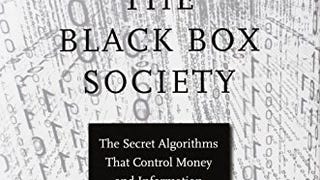 The Black Box Society: The Secret Algorithms That Control...