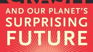 The Coming Population Crash: and Our Planet's Surprising...