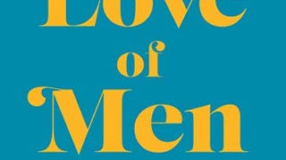 For the Love of Men: From Toxic to a More Mindful...