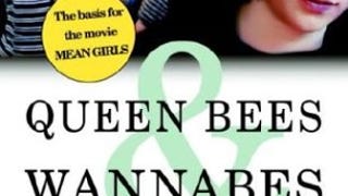 Queen Bees and Wannabes: Helping Your Daughter Survive...