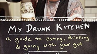 My Drunk Kitchen: A Guide to Eating, Drinking, and Going...
