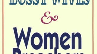 Bobbed Hair, Bossy Wives, and Women Preachers