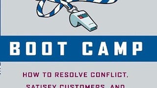 Negotiation Boot Camp: How to Resolve Conflict, Satisfy...