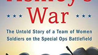 Ashley's War: The Untold Story of a Team of Women Soldiers...