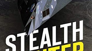 Stealth Fighter: A Year in the Life of an F-117