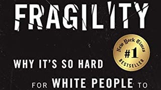 White Fragility: Why It's So Hard for White People to Talk...