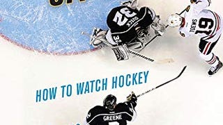 Take Your Eye Off the Puck: How to Watch Hockey By Knowing...