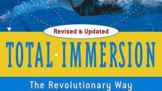 Total Immersion: The Revolutionary Way To Swim Better, Faster,...
