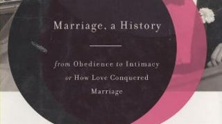 Marriage, a History: From Obedience to Intimacy, or How...