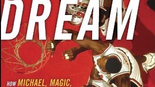Dream Team: How Michael, Magic, Larry, Charles, and the...