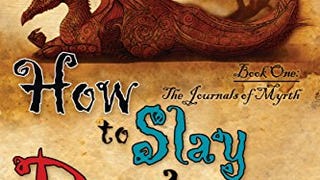 How To Slay a Dragon (The Journals Of Myrth Book 1)