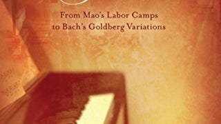 The Secret Piano: From Mao's Labor Camps to Bach's Goldberg...
