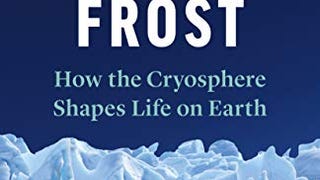 Kingdom of Frost: How the Cryosphere Shapes Life on...