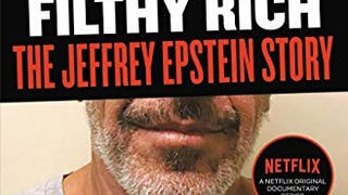 Filthy Rich: A Powerful Billionaire, the Sex Scandal that...
