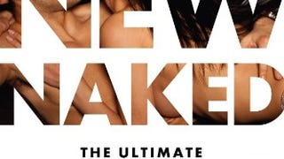 The New Naked: The Ultimate Sex Education for Grown-