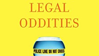 The Book of Strange and Curious Legal Oddities: Pizza Police,...