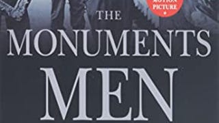 The Monuments Men: Allied Heroes, Nazi Thieves and the...