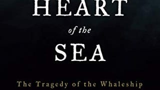 In the Heart of the Sea: The Tragedy of the Whaleship...