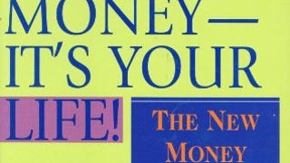 It's More Than Money-It's Your Life! : The New Money Club...