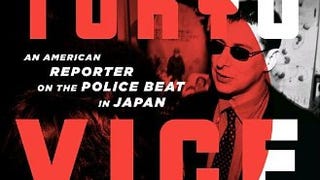 Tokyo Vice: An American Reporter on the Police Beat in...