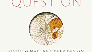 A Beautiful Question: Finding Nature's Deep Design