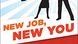 New Job, New You: A Guide to Reinventing Yourself in a...