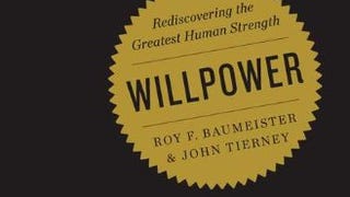 Willpower: Rediscovering the Greatest Human Strength
