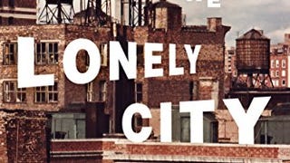 The Lonely City: Adventures in the Art of Being