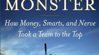 Feeding the Monster: How Money, Smarts, and Nerve Took...