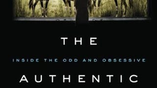 The Authentic Animal: Inside the Odd and Obsessive World...