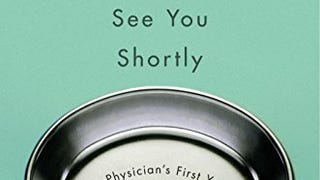 The Real Doctor Will See You Shortly: A Physician's First...