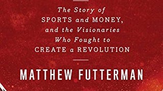 Players: The Story of Sports and Money, and the Visionaries...
