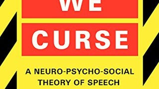 Why We Curse: A neuro-psycho-social theory of