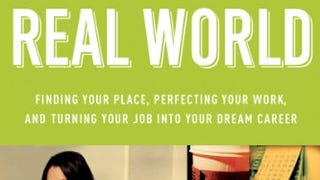 Welcome to the Real World: Finding Your Place, Perfecting...