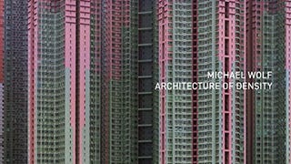 Michael Wolf: Architecture Of Density (the Outside Volume...