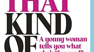 Not That Kind of Girl: A Young Woman Tells You What She'...