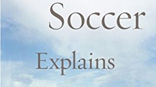 How Soccer Explains the World: An Unlikely Theory of...