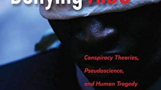 Denying AIDS: Conspiracy Theories, Pseudoscience, and Human...