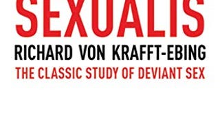 Psychopathia Sexualis: The Classic Study of Deviant