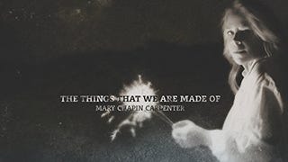 The Things That We Are Made Of