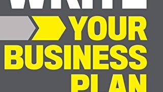Write Your Business Plan: Get Your Plan in Place and Your...