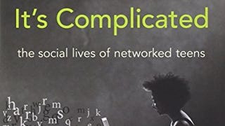 It's Complicated: The Social Lives of Networked