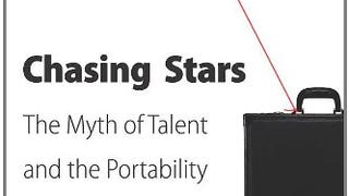 Chasing Stars: The Myth of Talent and the Portability of...